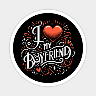 I love my boyfriend Magnet